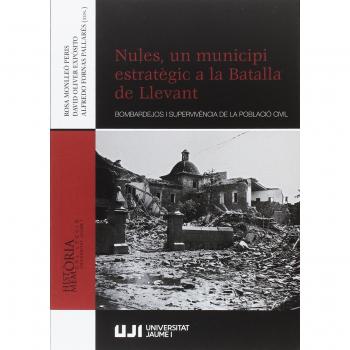 Nules, un municipi estrtègic a la Batalla de Llevant. Bombardeijos i supervivènc: 6