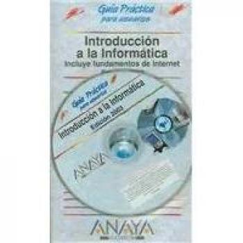 Introduccion A La Informatica Ed. 2003 - Guia Practica Usuarios -