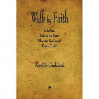 Camina por Fe - Edición de Tapa Blanda de Neville Goddard