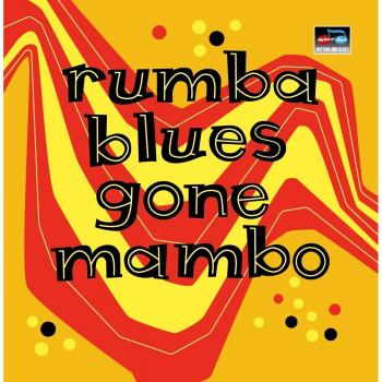 Rumba Blues Gone Mambo