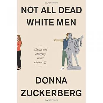 Not All Dead White Men: Classics and Misogyny in the Digital Age