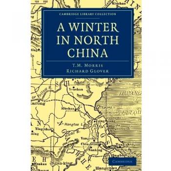 Invierno en el Norte de China (Colección de Biblioteca de Cambridge - Viajes y Exploración en Asia) - Edición en Rústica