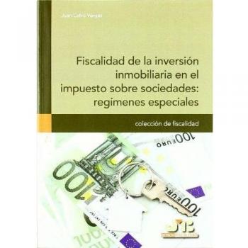 Fiscalidad de la inversión inmobiliaria en el impuesto sobre sociedades : regímenes especiales.
