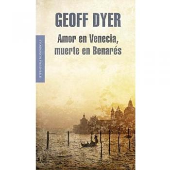 Amor en Venecia, muerte en Benarés