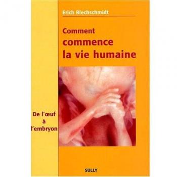 Comment commence la vie humaine: De l'oeuf à l'embryon observations et conclusions