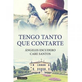 Tengo tanto que contarte - Santos, Care; Escudero Bermúdez, Angeles