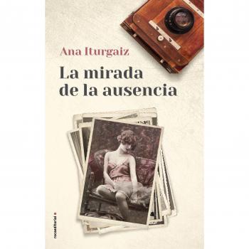 La mirada de la ausencia - ITURGAIZ, ANA