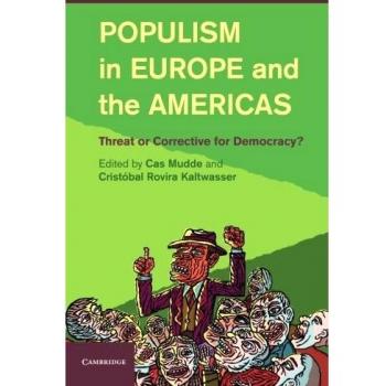 Populism in Europe and the Americas Threat Or Corrective For Democracy?