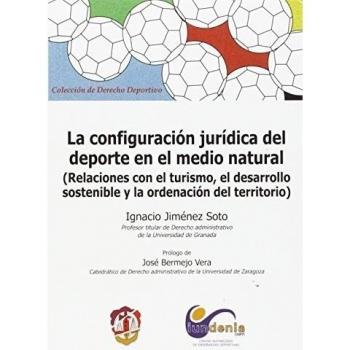 La configuración jurídica del deporte en el medio natural: Relaciones con el turismo, el desarrollo sostenible y la ordenación del territorio