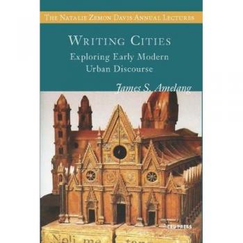 Writing Cities: Exploring Early Modern Urban Discourse