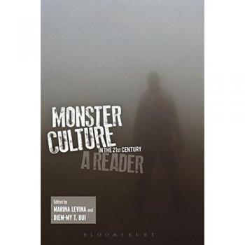 21st Century Monster Culture: An Exploration of Contemporary Myths and Legends