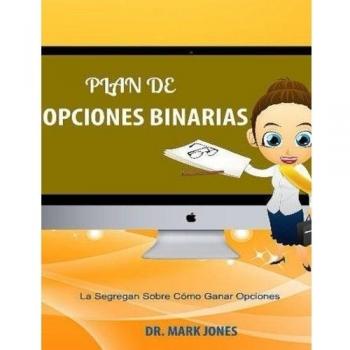 Plan De Opciones Binarias: La Segregan Sobre Cómo Ganar Opciones