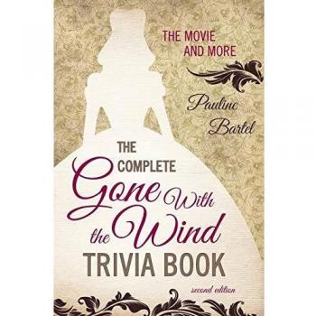 The Complete Gone with the Wind Trivia Book: The Movie and More