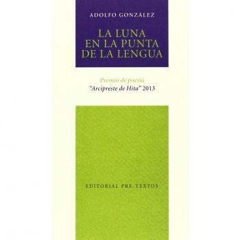 La luna en la punta de la lengua - González Rodríguez, Adolfo