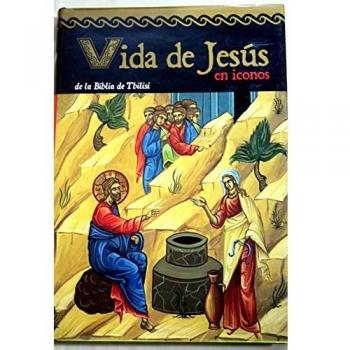 Vida de Jesús en iconos: De la Biblia de Tbilisi