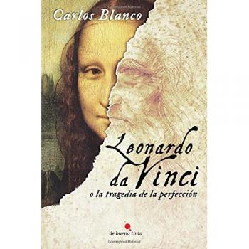 LEONARDO DA VINCI O LA TRAGEDIA DE LA PERFECCION