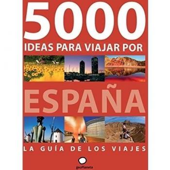 5000 ideas para viajar por España - Fernández De Castro, Javier; Olle, Albert