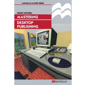 Mastering Desktop Publishing