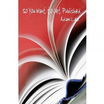 Publishing Success Guide: Your Path to Getting Published by Adam Lee