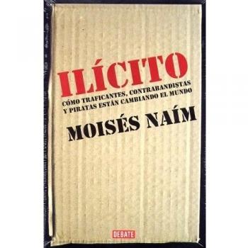 Ilicito : como los traficantes estan cambiando el mundo