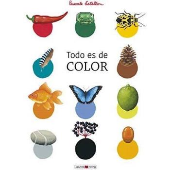 Todo es de color: Un libro para conocer y redescubrir los colores de la Naturaleza