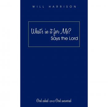 Divine Insights: What's in It for Me? God Asked and God Answered by Will Harrison