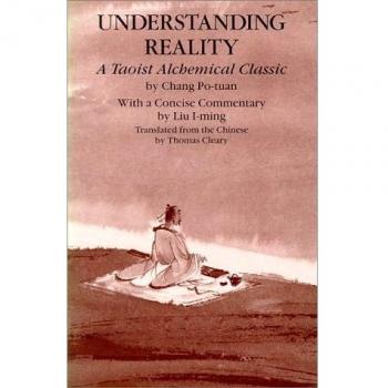 Understanding Reality: A Taoist Alchemical Classic