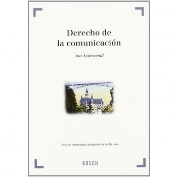 Derecho de la Comunicación: Incluye contenidos On-line - A. Azurmendi Adarraga