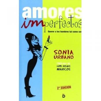 Amores Imperfectos: Querer a los hombres tal como son - Urbano Sonia