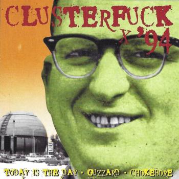 Clusterfuck '94 [extremely Limited]