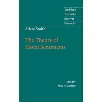 Adam Smith: La Teoría de los Sentimientos Morales (Textos de Cambridge en la Historia de la Filosofía)