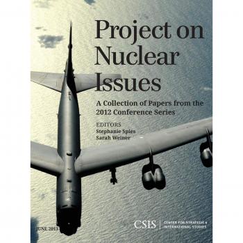 Nuclear Issues Conference Papers Collection (CSIS Reports)