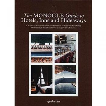 The Monocle Guide To Hotels, Inns and Hideaways
