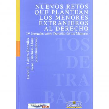 Nuevos retos que plantean los menores extranjeros al derecho: IV Jornadas sobre Derecho de los Menores