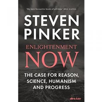 Enlightenment Now: The Case for Reason, Science, Humanism, and Progress