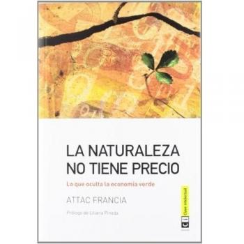 La Naturaleza No Tiene Precio: Lo que oculta la economía verde