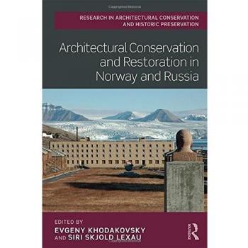 ARCHITECTURAL CONSERVATION AND RESTORATION IN NORWAY AND RUSSIA