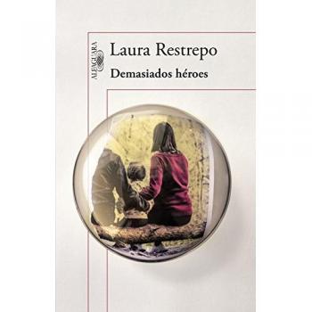 Demasiados héroes - Laura Restrepo