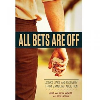 All Bets Are Off: Losers, Liars, and Recovery from Gambling Addiction