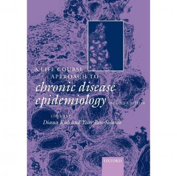 Life Course Approach to Chronic Diseases Epidemiology: Oxford Medical Publications Edition
