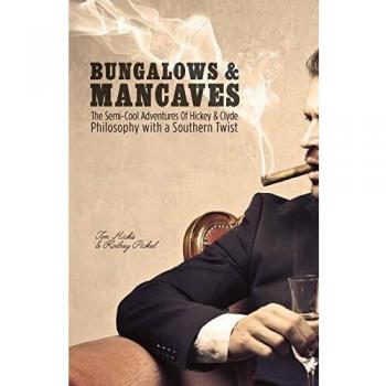 Bungalows y Mancaves: Las Semi-Cool Aventuras de Hickey y Clyde con un Toque Sureño (Tapa Blanda)