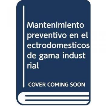 Mantenimiento preventivo en electrodomésticos de gama industrial