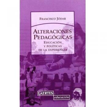 Alteraciones pedagógicas: Educación y políticas de la experiencia: 120
