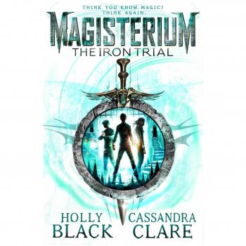 Magisterium: La Prueba de Hierro (Cassandra Clare, Libro 1)