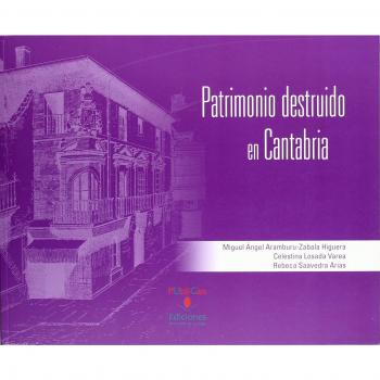 Patrimonio destruido en Cantabria
