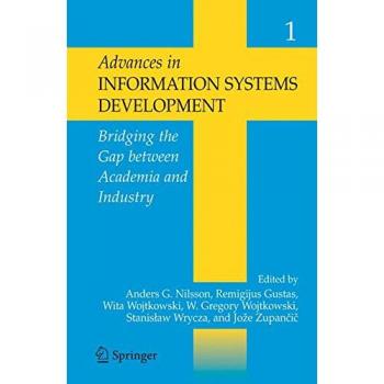 Advances in Information Systems Development: Bridging Academia and Industry Solutions
