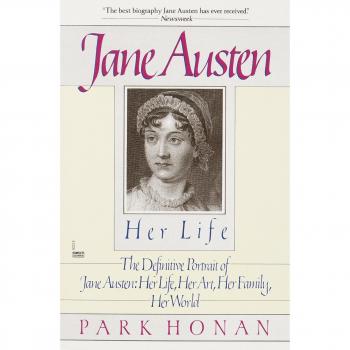 Jane Austen: The Definitive Biography and Portrait of Her Life, Art, Family, and World