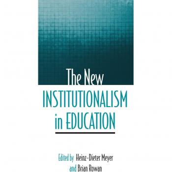 The New Institutionalism in Education