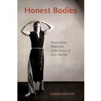 Honest Bodies: Revolutionary Modernism in the Dances of Anna Sokolow
