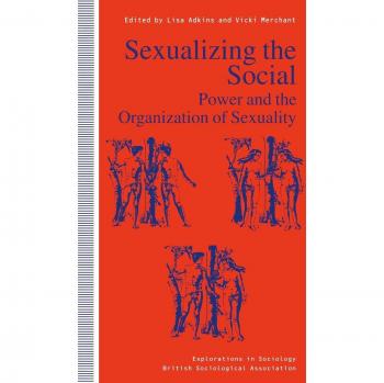 Sexualizing the Social: Power and the Organization of Sexuality